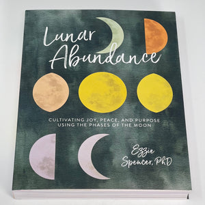 Lunar Abundance by Ezzie Spencer PhD