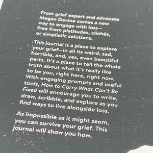 How to Carry what can't be Fixed by Megan Devine (A journal for grief)