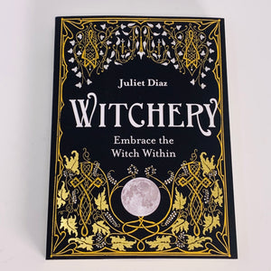 Witchery (Embrace the Witch Within) by Juliet Diaz