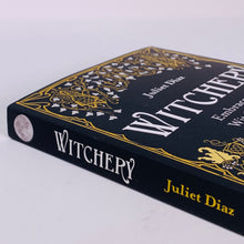 Load image into Gallery viewer, Witchery (Embrace the Witch Within) by Juliet Diaz
