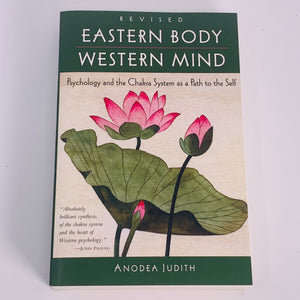 Eastern Body Western Mind (Revised Edition) by Anodea Judith