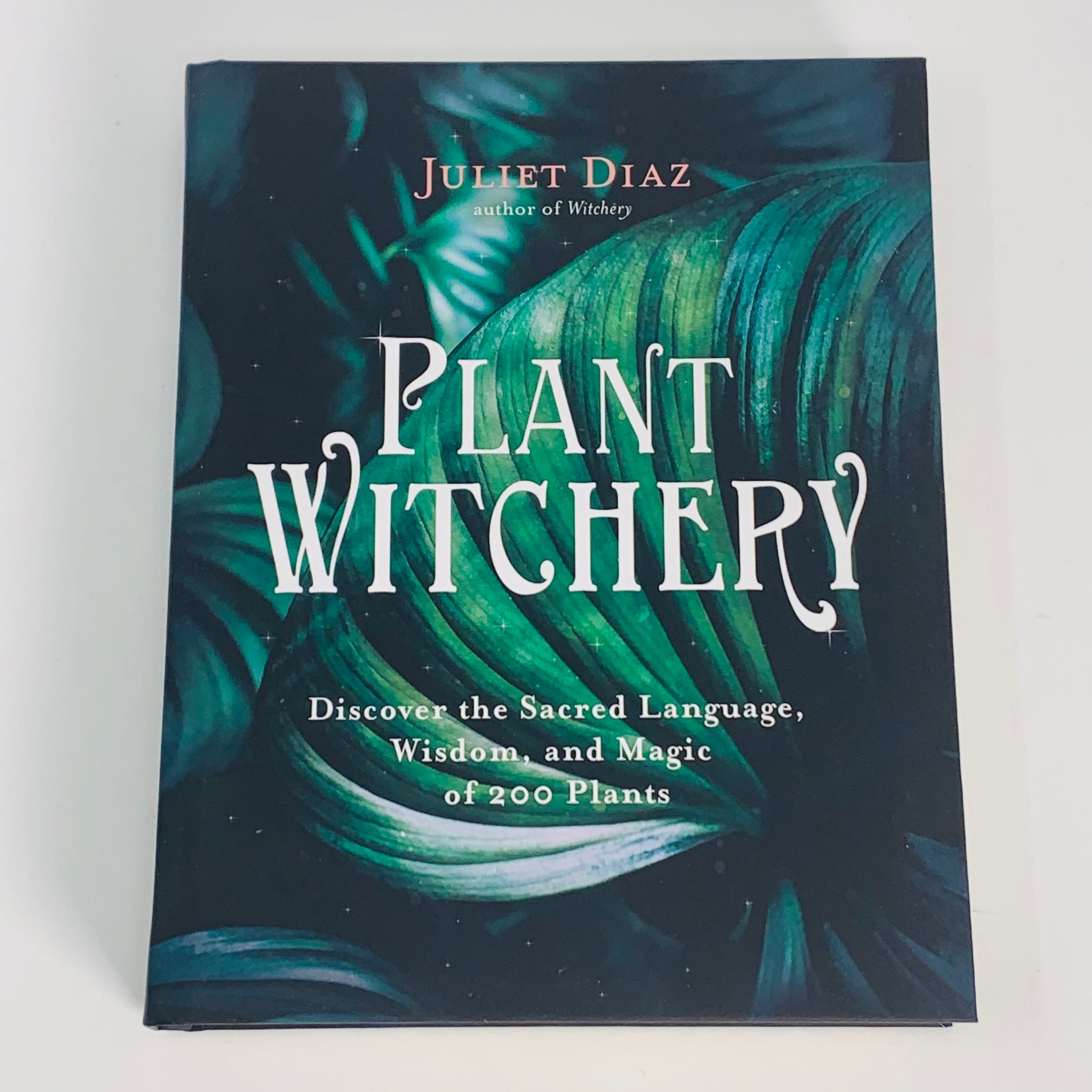 Plant Witchery by Juliet Diaz
