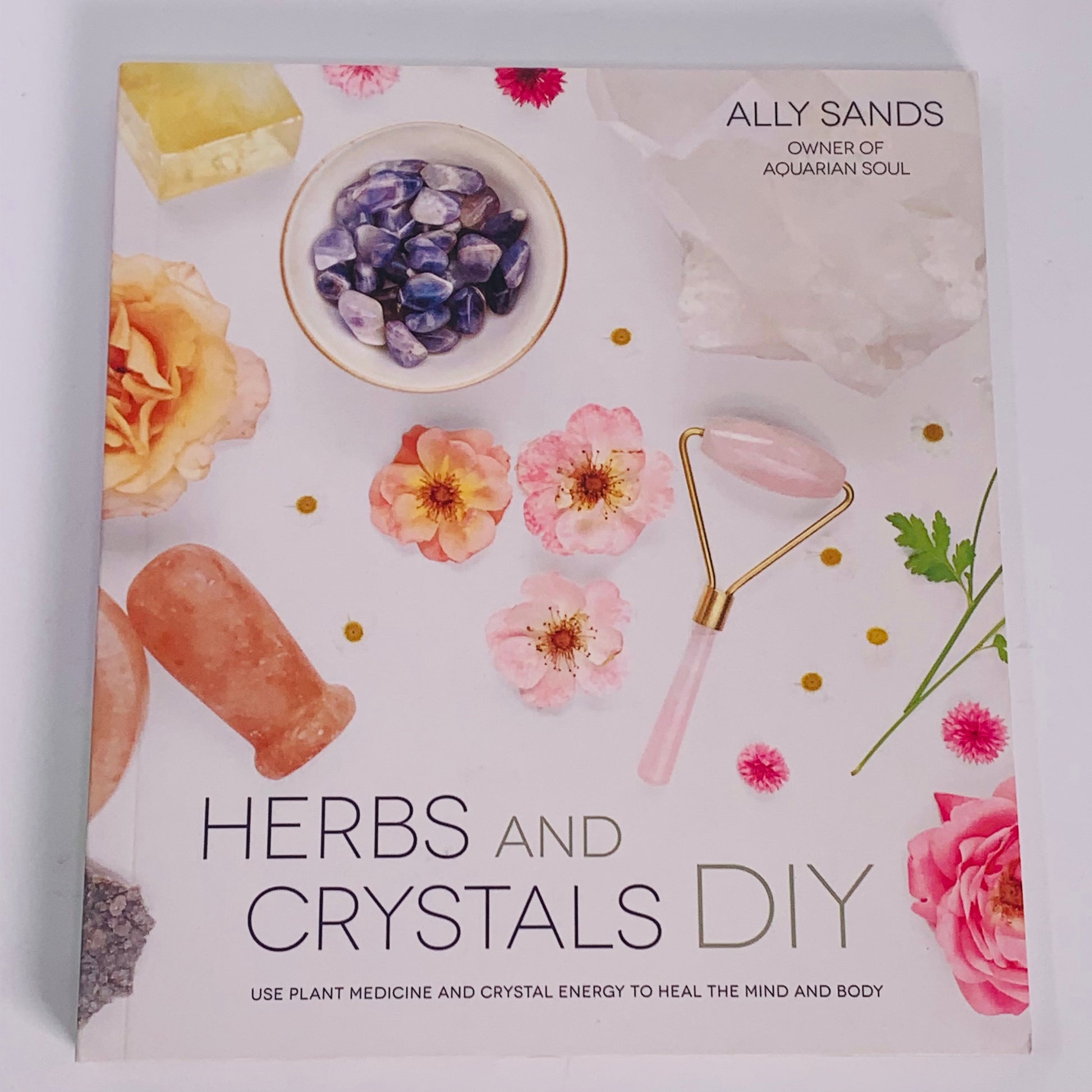 Herbs and Crystals DIY by Ally Sands