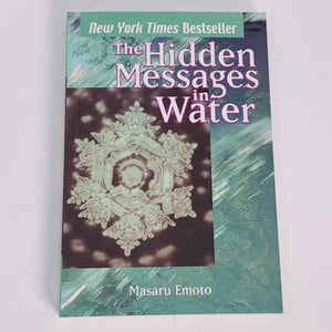 The Hidden Messages in Water by Masaru Emoto