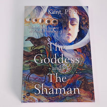 Load image into Gallery viewer, Goddess and The Shaman by J A Kent
