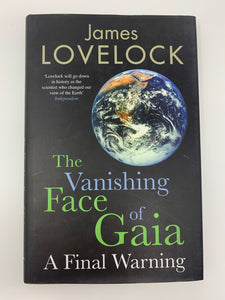 The Vanishing Face of Gaia, A Final Warning by James Lovelock