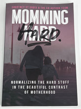 Load image into Gallery viewer, Momming Hard by Courtney St Croix &amp; The Co-Author Team
