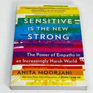 Sensitive is the New Strong by Anita Moorjani