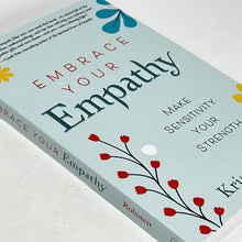 Load image into Gallery viewer, Embrace Your Empathy by Kristy Robinett
