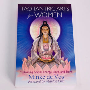 Tao Tantric Arts for Women by Minke de Vos