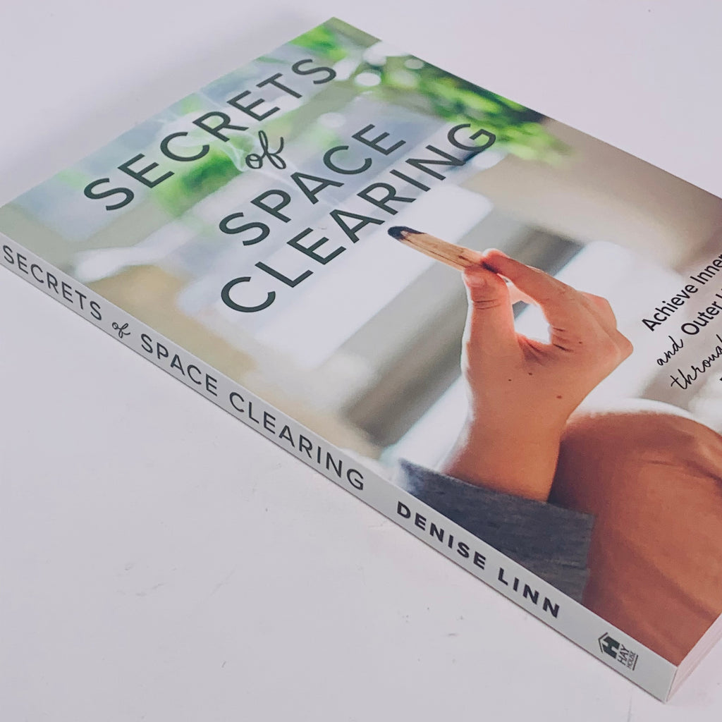 Secrets of Space Clearing by Denise Linn