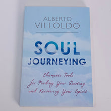Load image into Gallery viewer, Soul Journeying by Alberto Villoldo
