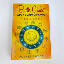 Load image into Gallery viewer, Birth Chart Interpretation Plain &amp; Simple by Andrea Taylor

