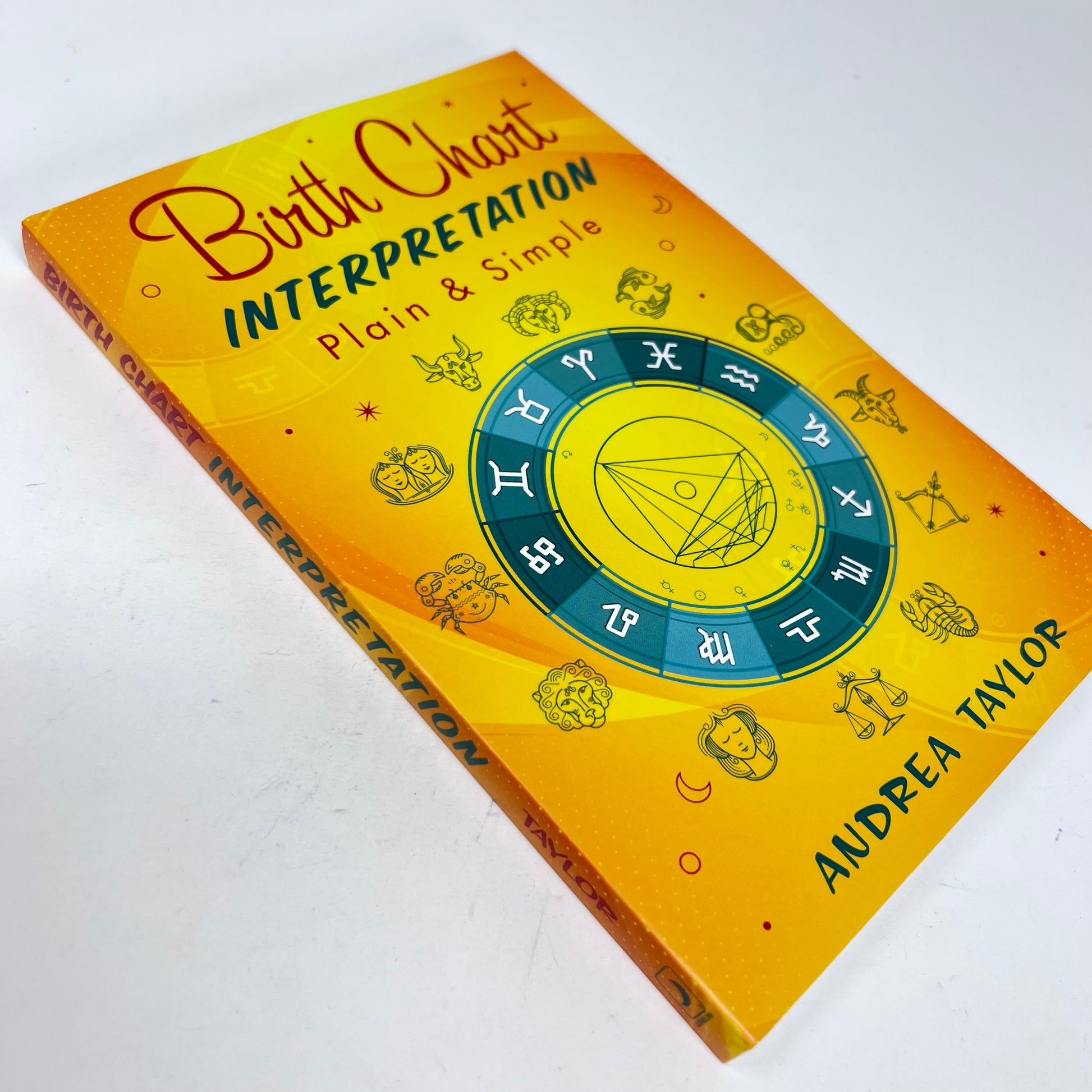 Birth Chart Interpretation Plain & Simple by Andrea Taylor
