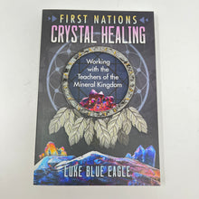 Load image into Gallery viewer, First Nations Crystal Healing by Luke Blue Eagle

