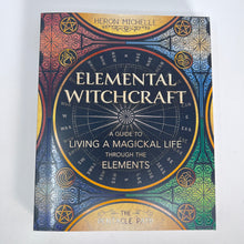 Load image into Gallery viewer, Elemental Witchcraft - A Guide to Living a Magickal Life Through the Elements by Heron Michelle

