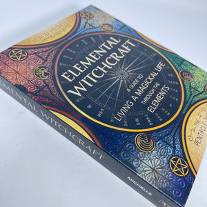 Elemental Witchcraft - A Guide to Living a Magickal Life Through the Elements by Heron Michelle