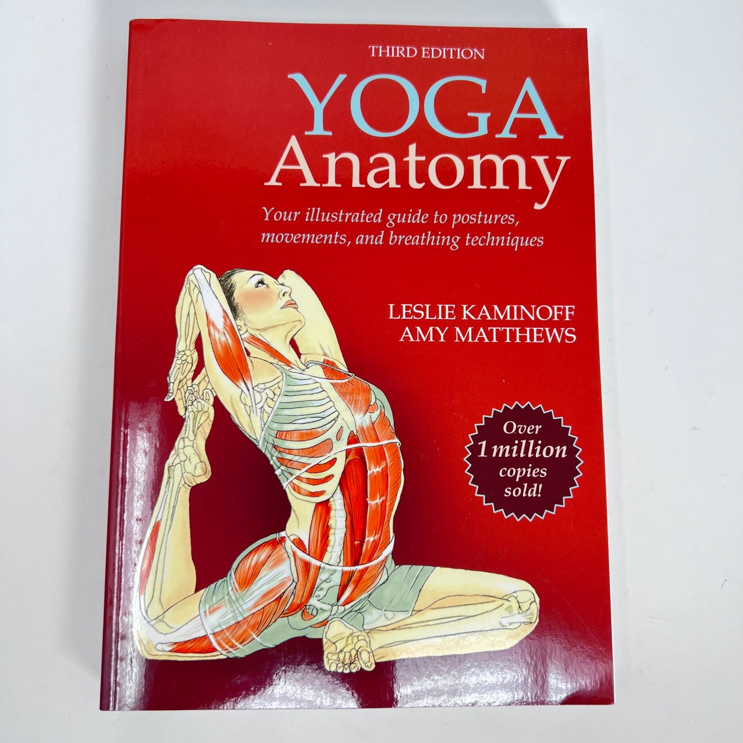 Yoga Anatomy | Your Illustrated Guide to Postures, Movements, and breathing Techniques
