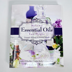 Mixing Essential Oils for Magic by Sandra Kynes