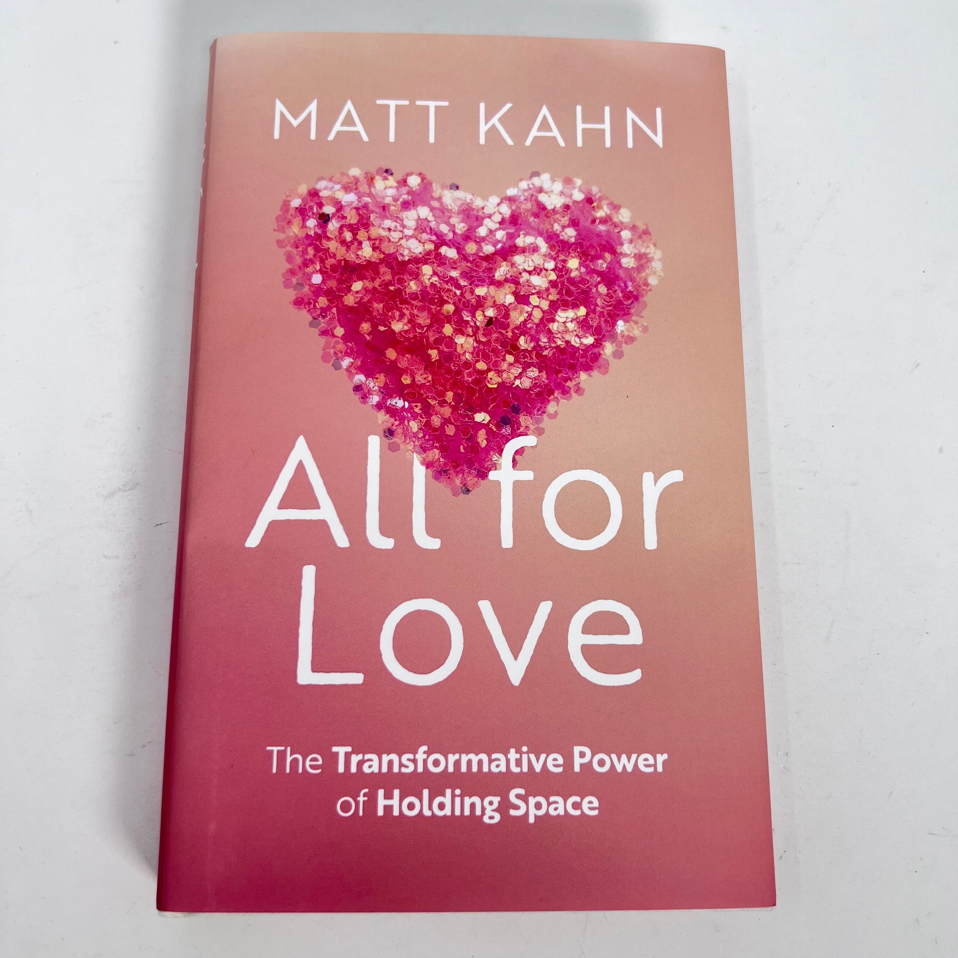 All for Love by Matt Kahn (Hardcover)