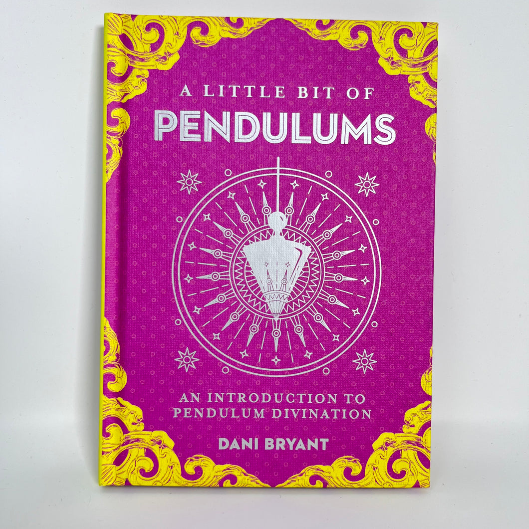 A Little Bit of Pendulums by Dani Bryant