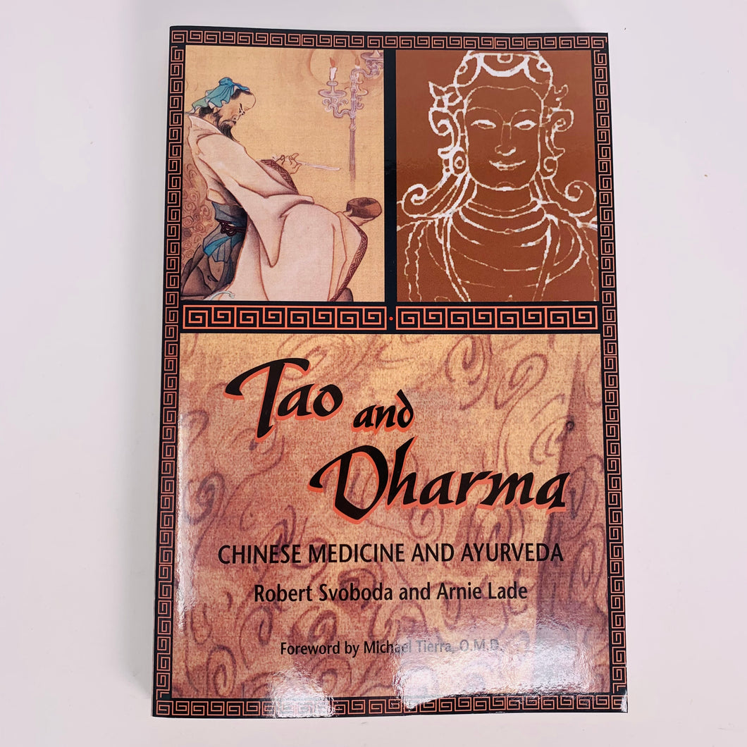 Tao and Dharma by Robert Svoboda & Arnie Lade