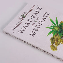 Load image into Gallery viewer, Wake Bake &amp; Meditate

