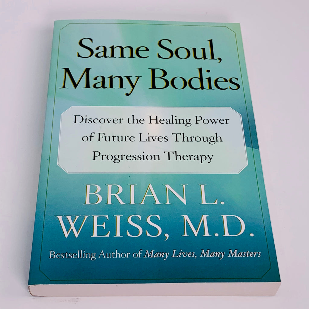 Same Soul, Many Bodies by Brian L Weiss M.D