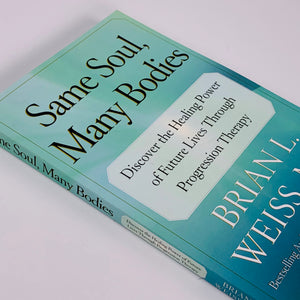 Same Soul, Many Bodies by Brian L Weiss M.D