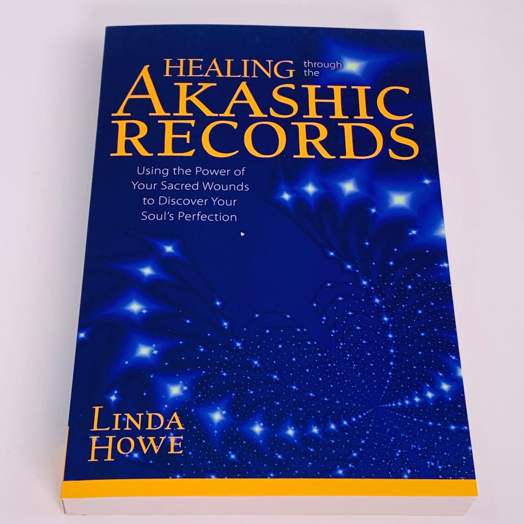 Healing through the Akashic Records by Linda Howe
