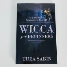 Load image into Gallery viewer, Wicca for Beginners by Thea Sabin
