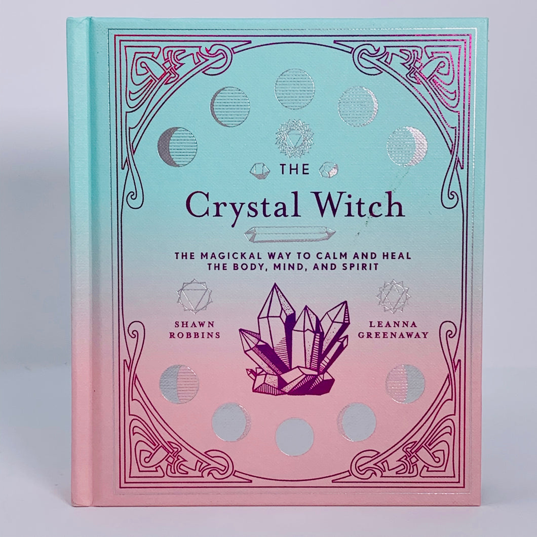The Crystal Witch by Shawn Robbins & Leanna Greenaway