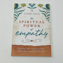 Load image into Gallery viewer, The Spiritual Power of Empathy by Cyndi Dale
