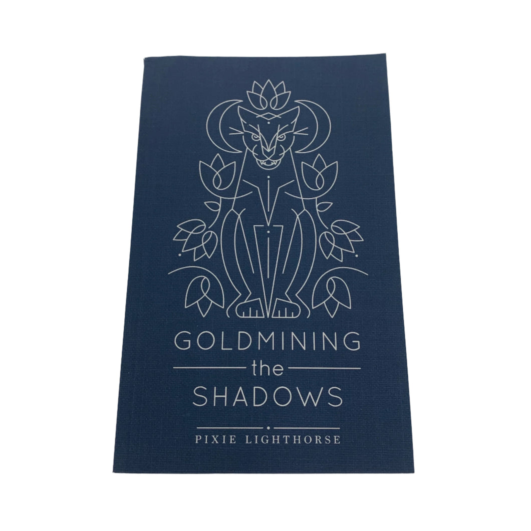 Goldmining the Shadows by Pixie Lighthorse