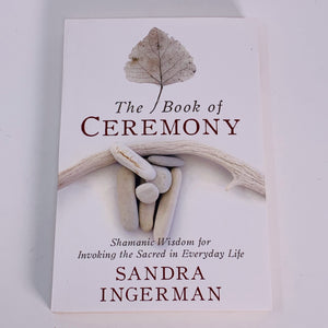 The Book of Ceremony by Sandra Ingerman