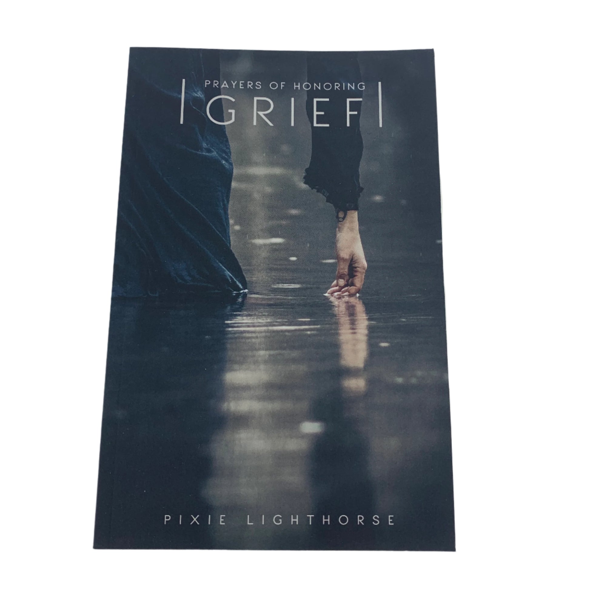 Prayers of Honouring Grief by Pixie Lighthorse